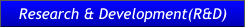 Research & Development(R&D) Research & Development(R&D)