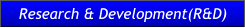Research & Development(R&D) Research & Development(R&D)