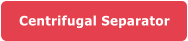 Centrifugal Separator