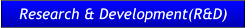 Research & Development(R&D) Research & Development(R&D)