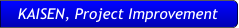 KAISEN, Project Improvement KAISEN, Project Improvement