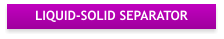 LIQUID-SOLID SEPARATOR