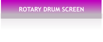 ROTARY DRUM SCREEN