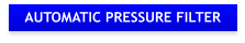 AUTOMATIC PRESSURE FILTER