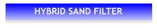 HYBRID SAND FILTER