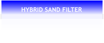 HYBRID SAND FILTER