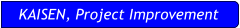 KAISEN, Project Improvement